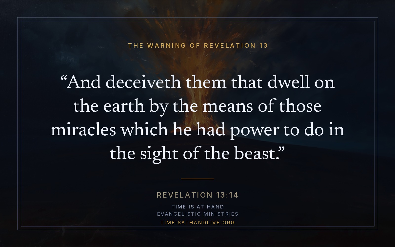 A painting of a pillar of fire rising from a dark hilltop under a stormy night sky, carrying Revelation 13:14 — and deceiveth them that dwell on the earth by the means of those miracles which he had power to do