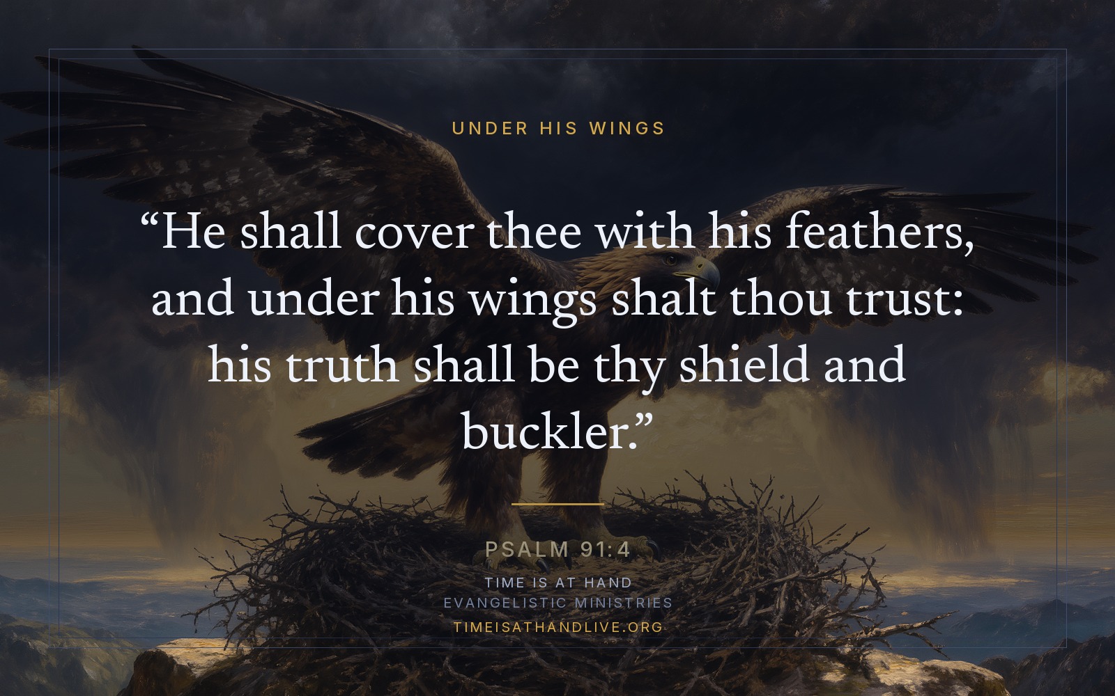A painting of a great eagle on a high rock at dusk, its wings spread wide over the nest beneath them while a storm darkens the valley beyond, carrying Psalm 91:4 — his truth shall be thy shield and buckler