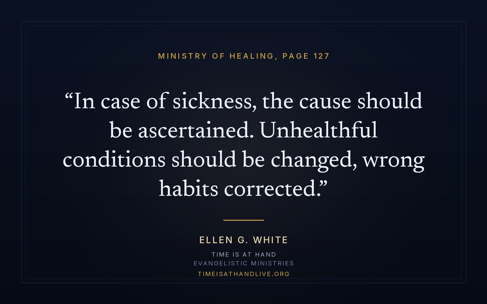 Ministry of Healing page 127 — 'In case of sickness, the cause should be ascertained. Unhealthful conditions should be changed, wrong habits corrected' — set on a plain dark panel