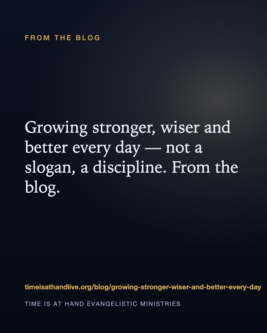 Growing stronger, wiser and better every day — not a slogan, a discipline. From the blog.